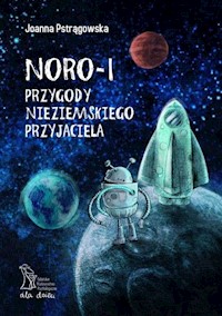 Noro - 1 przygody nieziemskiego przyjaciela - Pstrągowska Joanna - książka