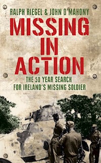 Missing in Action: The 50 Year Search for Ireland's Lost Soldier - Ralph Riegel - ebook