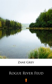 Rogue River Feud - Grey Zane - ebook