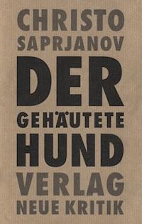 Der gehäutete Hund - Christo Saprjanov - ebook