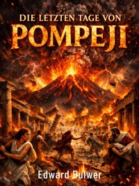 Die letzten Tage von Pompeji - Edward Bulwer - ebook