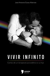 Vivir infinito - José Antonio Casas Alatriste - ebook