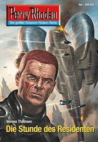 Perry Rhodan 2658: Die Stunde des Residenten -  Verena Themsen - ebook