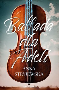 Ballada dla Adeli - Anna Stryjewska - ebook + audiobook + książka