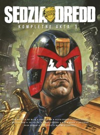 Sędzia Dredd Kompletne akta 1 - Wagner, John, McMahon, Mike, Bolland Brian, Gibson, Ian - książka