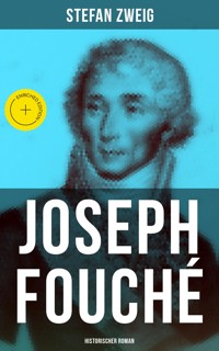 Joseph Fouché: Historischer Roman - Stefan Zweig - ebook