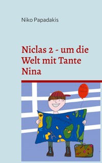 Niclas 2 - um die Welt mit Tante Nina - Niko Papadakis - ebook