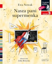 Nasza pani supermenka Czytam sobie Poziom 3 - Ewa Nowak - książka