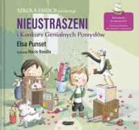 Szkoła emocji. Nieustraszeni i Konkurs Genialnych Pomysłów - Elsa Punset - książka