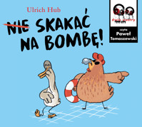 Nie skakać na bombę! - Ulrich Hub - audiobook + książka