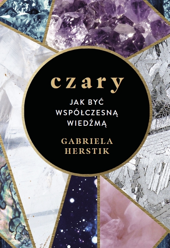 Czary. Jak być współczesną wiedźmą - Gabriela Herstik - ebook + książka