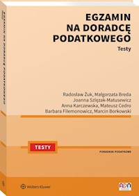 Egzamin na doradcę podatkowego Testy - Szlęzak-Matusewicz Joanna, Żuk Radosław, Borkowski Marcin, Breda Małgorzata, Cedro Mateusz, Filemono - książka