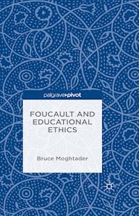 Foucault and Educational Ethics - Bruce Moghtader - ebook