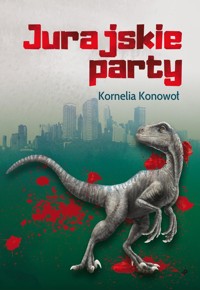 Jurajskie party - Konowoł Kornelia - książka