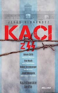 Kaci z SS Nazistowskie bestie - Jesus Hernandez - książka