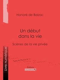 Un début dans la vie - Ligaran - ebook