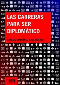 Carreras para ser diplomático - Carlos Martínez Salsamendi - ebook