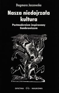 Nasza niedojrzała kultura - Jaszewska Dagmara - książka