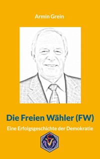Die Freien Wähler (FW) - Armin Grein - ebook