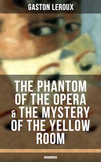 The Phantom of the Opera & The Mystery of the Yellow Room (Unabridged) - Gaston Leroux - ebook