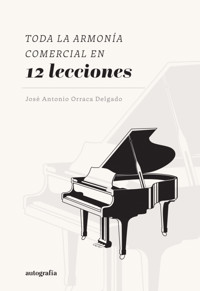 Toda la Armonia Comercial en 12 Lecciones - José Antonio Orraca Delgado - ebook