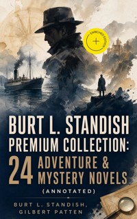 BURT L. STANDISH Premium Collection: 24 Adventure & Mystery Novels (Annotated) - burt l standish - ebook