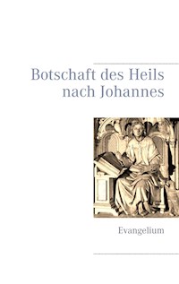 Botschaft des Heils nach Johannes - Johannes Evangelist - ebook