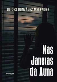 Nas Janelas da Alma - Ulices González Melendez - ebook