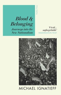 Blood & Belonging - Ignatieff Michael - ebook