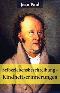 Selberlebensbeschreibung - Kindheitserinnerungen - Jean Paul - ebook