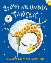 Żyrafy nie umieją tańczyć - Giles Andreae, Guy Parker-Rees - książka
