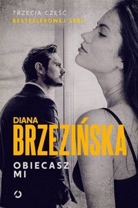 Obiecasz mi. Seria z Adą Czarnecką. Tom 3 - Diana Brzezińska - ebook + książka