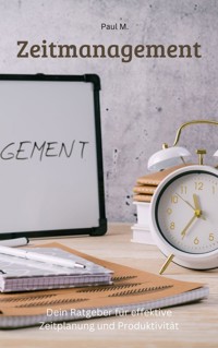 Zeitmanagement - Paul M. - ebook