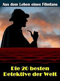 Die 20 besten Film- und TV Detektive der Welt - Sybille von Goysern - ebook