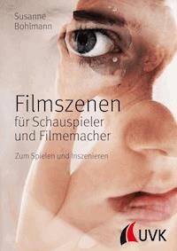 Filmszenen für Schauspieler und Filmemacher - Susanne Bohlmann - ebook