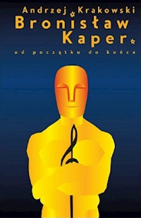 Bronisław Kaper Od początku do końca - Krakowski Andrzej - książka