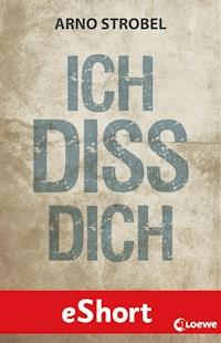 Ich diss dich - Arno Strobel - ebook
