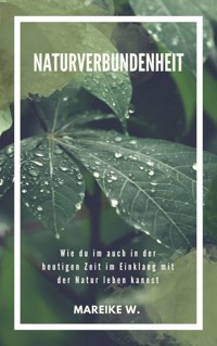 Naturverbundenheit - Mareike W. - ebook