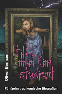 Hilfe, mein Kind studiert - Oliver Bernsen - ebook
