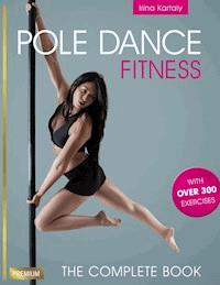 Pole Dance Fitness - Kartaly Irina - ebook
