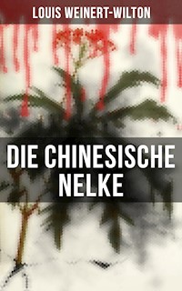 Die chinesische Nelke - Louis Weinert-Wilton - ebook