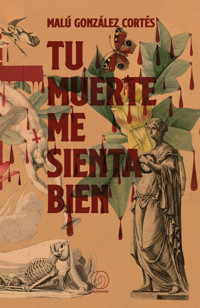 Tu muerte me sienta bien - Malú González Cortés - ebook