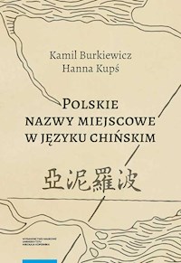 Polskie nazwy miejscowe w języku chińskim - Burkiewicz Kamil, Kupś Hanna - książka