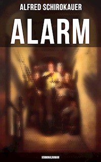 Alarm: Kriminalroman - Alfred Schirokauer - ebook