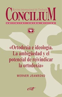 Ortodoxia e ideología. La ambigüedad y el potencial de reivindicar la ortodoxia. Concilium 355 (2014) - Werner G. Jeanrond - ebook
