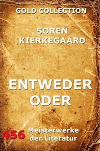 Entweder - Oder - Soren Kierkegaard - ebook