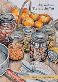 Bitte wend(t)en! - Vorrat schaffen - Heidi Wendt - ebook