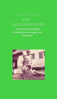Das Küchenfenster - Ingrid LL Weissenberger - ebook