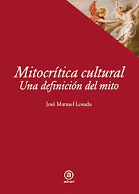 Mitocrítica cultural - José Manuel Losada - ebook