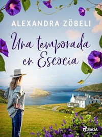 Una temporada en Escocia - Alexandra Zöbeli - ebook